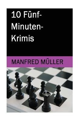 10 Funf-Minuten-Krimis - Muller, Manfred