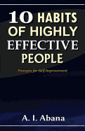 10 Habits of Highly Effective People: Precepts for Self-improvement