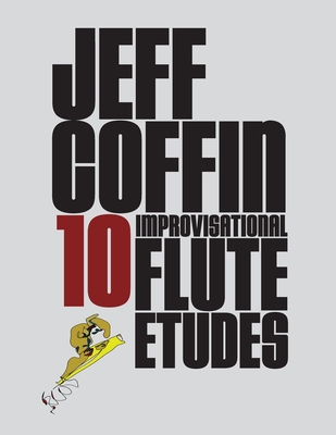 10 Improvisational Flute Etudes - Coffin, Jeff