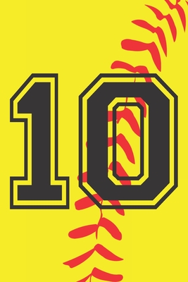 10 Journal: A Softball Jersey Number #10 Ten Notebook For Writing And Notes: Great Personalized Gift For All Players, Coaches, And Fans (Yellow Red Black Ball Print) - 401books