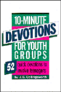 10-Minute Devotions for Youth Groups - Collingsworth, J B