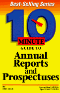 10 Minute Guide to Annual Reports and Prospectuses - Gelb, Eric