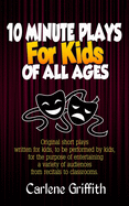 10 Minute Plays for Kids of All Ages