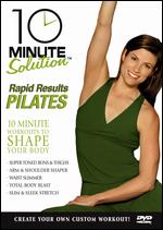 10 Minute Solution: Rapid Results Pilates - 