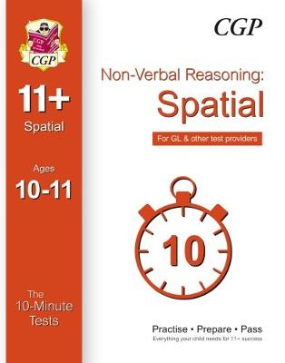 10-Minute Tests for 11+ Non-Verbal Reasoning: Spatial Ages 10-11 - for GL & Other Test Providers - CGP Books (Editor)