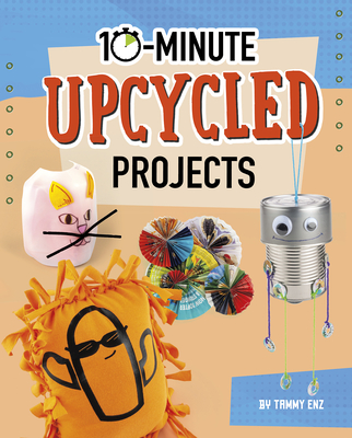 10-Minute Upcycled Projects - Enz, Tammy