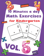 10 Minutes a day Math Excercise for Kindergarten Vol.5: 30 Days of Math Timed Tests with Addition and Subtraction in a few minutes a day, Ages 5-8(Grade K-2), Math Drills with Placing Value, Digit 1-9 with Reproducible Practices.