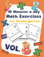 10 Minutes a day Math Excercise for Kindergarten Vol.8: 30 Days of Math Timed Tests with Addition and Subtraction in a few minutes a day, Ages 5-8(Grade K-2), Math Drills with Placing Value, Digit 1-9 with Reproducible Practices.