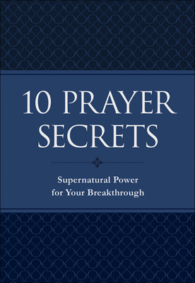 10 Prayer Secrets: Supernatural Power for Your Breakthrough - Collins, Hakeem