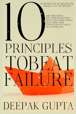 10 Principles To Beat Failure: The Best Motivational Guide - Gupta, Deepak