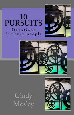 10 Pursuits: Devotions for busy people - Mosley, Cindy