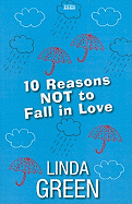 10 Reasons Not To Fall In Love