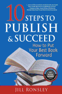 10 Steps to Publish and Succeed: How to Put Your Best Book Forward