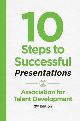 10 Steps to Successful Presentations, 2nd Edition - Atd