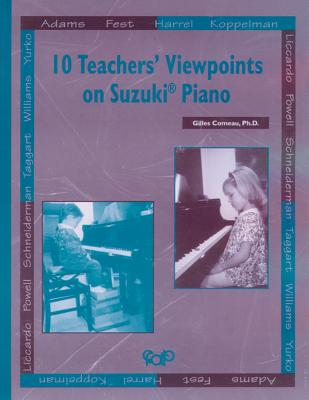 10 Teachers' Viewpoints on Suzuki Piano - Comeau, Gilles (Editor)