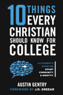 10 Things Every Christian Should Know for College: A Student's Guide on Doubt, Community, & Identity