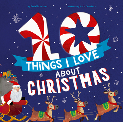 10 Things I Love about Christmas: A Christmas Book for Kids and Toddlers - McLean, Danielle