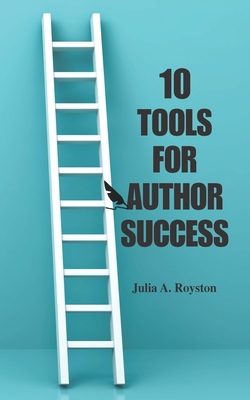 10 Tools for Authors - Royston, Julia