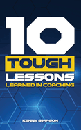 10 Tough Lessons Learned In Coaching