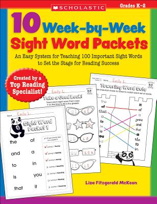 10 Week-By-Week Sight Word Packets: An Easy System for Teaching 100 Important Sight Words to Set the Stage for Reading Success - McKeon, Lisa
