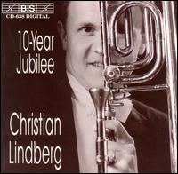 10-Year Jubilee - Bjorn Gafvert (organ); Christian Lindberg (trombone); Gunnar Idenstam (organ); Members of the Tapiola Sinfonietta;...