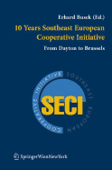 10 Years Southeast European Cooperative Initiative: From Dayton to Brussels - Busek, Erhard (Editor)