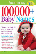 100,000 + Baby Names: The Most Helpful, Complete, & Up-To-Date Name Book