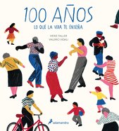 100 Aos: Lo Que La Vida Te Ensea / Hundred: What You Learn in a Lifetime