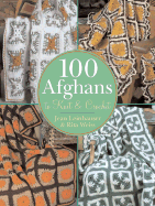 100 Afghans to Knit & Crochet - Leinhauser, Jean, and Weiss, Rita