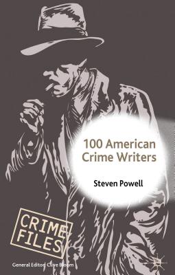 100 American Crime Writers - Powell, S. (Editor)