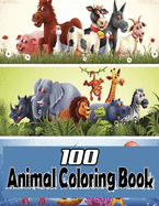 100 Animal Coloring Book: An Adult Coloring Book with Fun, Easy, and Relaxing Coloring Pages for Animal Lovers