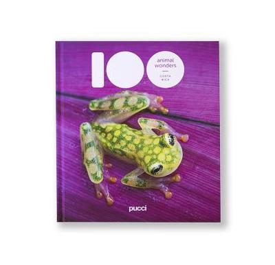 100 Animal Wonders - Gamboa, Jaime (Photographer), and Pucci, Giancarlo, and Pucci, Sergio