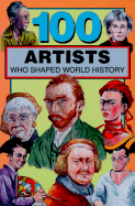 100 Artists Who Shaped World History