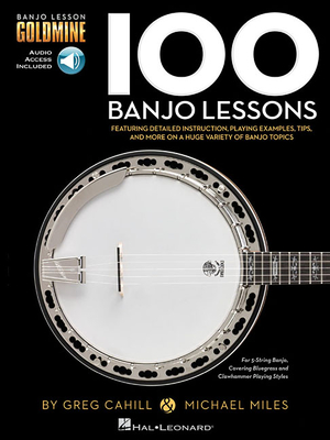 100 Banjo Lessons: Guitar Lesson Goldmine Series - Cahill, Greg, and Miles, Michael