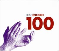 100 Best Encores - Aldo Ciccolini (piano); Alexis Weissenberg (piano); Alfredo Kraus (tenor); Alicia de Larrocha (piano);...