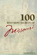 100 Best Kept Secrets of Missouri - Hazelwood, Ann Watkins