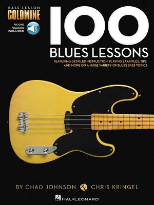 100 Blues Lessons: Bass Lesson Goldmine Series - Johnson, Chad, and Kringel, Chris