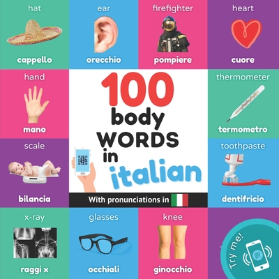 100 body words in italian: Bilingual picture book for kids: english / italian with pronunciations - Yukismart