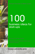 100 business ideas for start-ups: Volume 2 of the series: Revolution of business start-ups without capital