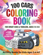 100 Cars Coloring Book for kids & toddlers: activity books for kids ages 2-4 4-8: activity books for kids ages 2-4 4-8