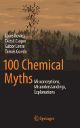 100 Chemical Myths: Misconceptions, Misunderstandings, Explanations