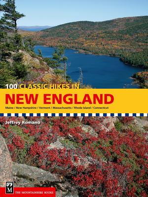 100 Classic Hikes in New England - Romano, Jeff