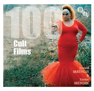 100 Cult Films - Mathijs, Ernest, and Mendik, Xavier