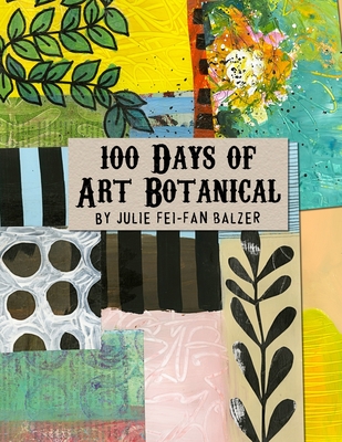 100 Days of Art Botanical - Balzer, Julie Fei-Fan