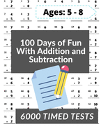 100 Days of Fun With Addition and Subtraction: 0-20 Addition and Subtraction Math Drills for Grades K-2 - Reproducible Practice Problems