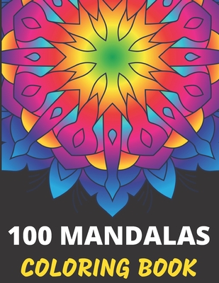 100 Easy Mandalas Coloring Book: For Seniors, Adults, People with Low Vision, and Less Intricate Coloring Lovers - For Fun, Color