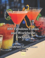 100 Fabulous Cuban and Worldwide Cocktails