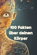 100 Fakten ber deinen Krper