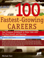 100 Fastest-Growing Careers: Your Complete Guidebook to Major Jobs with the Most Growth and Openings