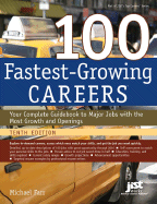 100 Fastest-Growing Careers: Your Complete Guidebook to Major Jobs with the Most Growth and Openings